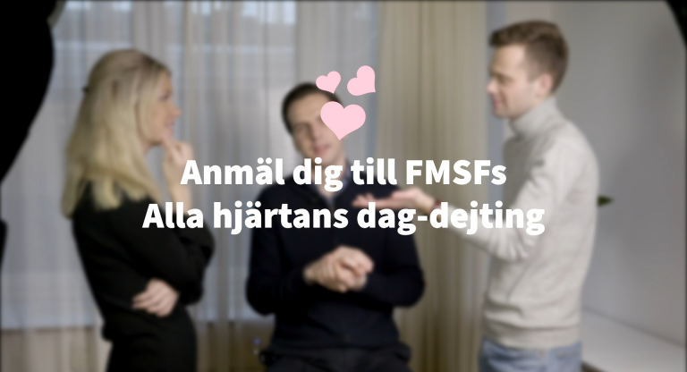 Read more about the article Anmäl dig till FMSFs Alla Hjärtans dag-dejting!