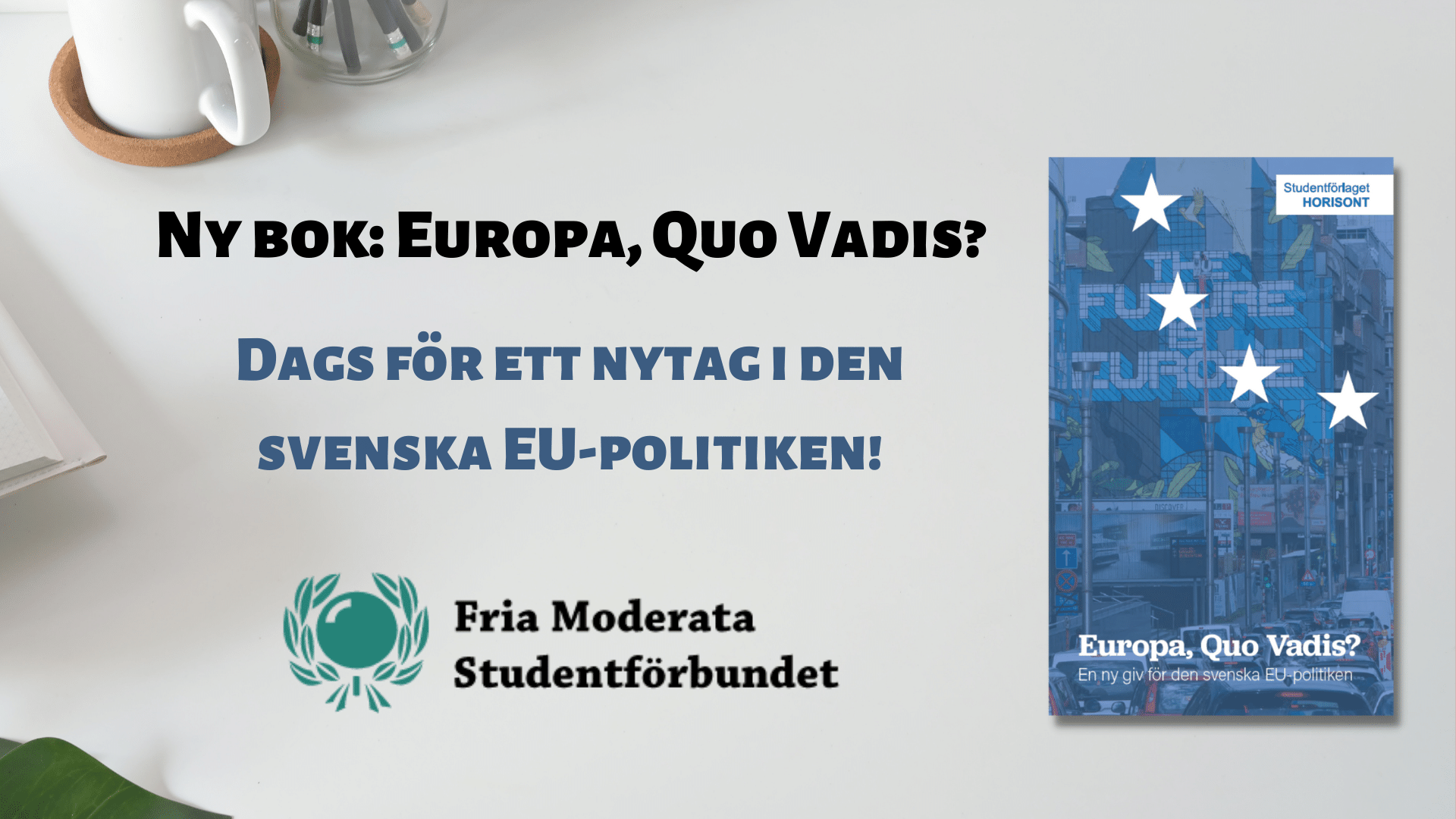 Läs mer om artikeln Ny rapport: Europa, Quo Vadis?
